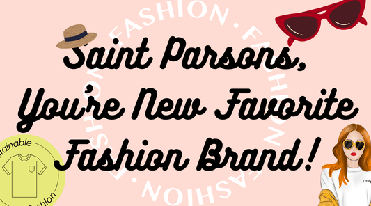 Saint Parsons, You're New Favorite Fashion Brand! - Saint Parsons