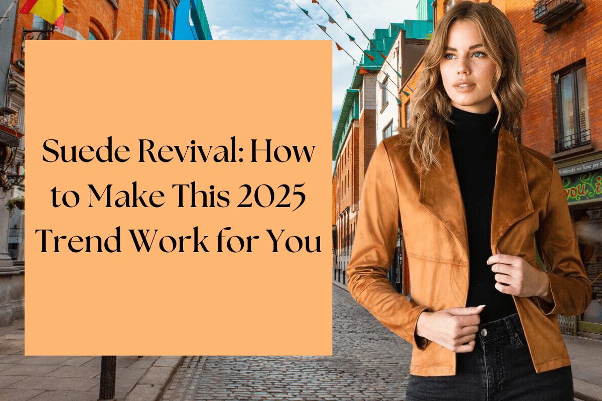 Suede Revival: How to Make This 2025 Trend Work for You